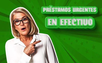 Préstamos urgentes en efectivo: Te explicamos sobre ellos.