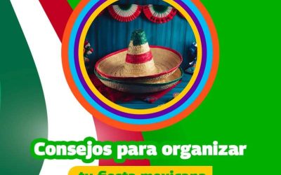 Organiza tu fiesta mexicana con estos 4 consejos