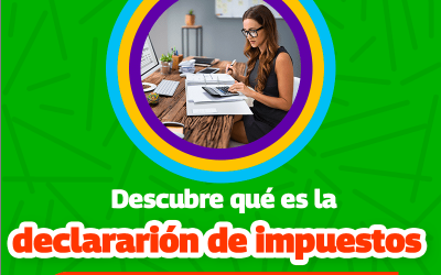¿Qué es la declaración de impuestos y cómo hacerla?