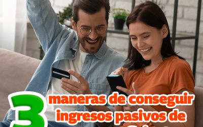 ¿Cómo conseguir ingresos pasivos de manera eficiente?