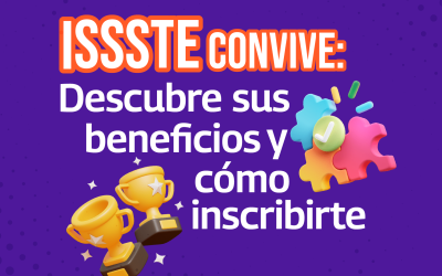 ISSSTE Convive: Descubre sus beneficios y cómo inscribirte