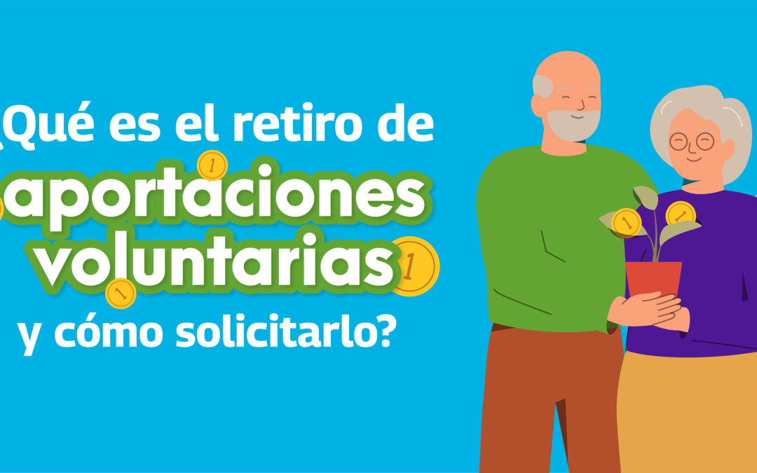 ¿Qué es el retiro de aportaciones voluntarias y cómo solicitarlo?