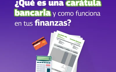 ¿Qué es una carátula bancaria y cómo funciona en tus finanzas?