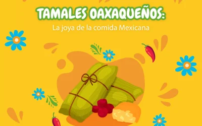 Tamales oaxaqueños: unos de los favoritos en México