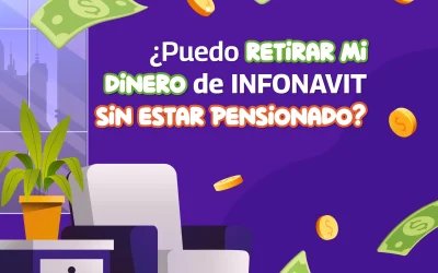 ¿Puedo retirar mi dinero de INFONAVIT sin estar pensionado?