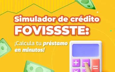 Simulador de crédito FOVISSSTE, ¡conoce tu línea de crédito!