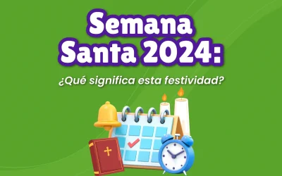 Semana Santa 2024: ¿Qué significa esta festividad?