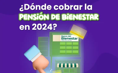 ¿Dónde cobrar la pensión de bienestar en 2024?
