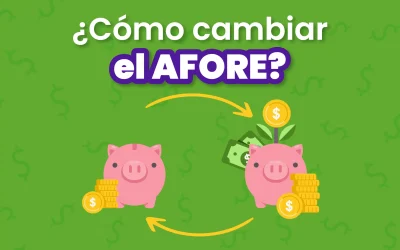 ¿Cómo cambiar de AFORE?: pasos claros y prácticos