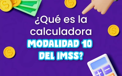 Descubre la calculadora de la modalidad 10 del IMSS