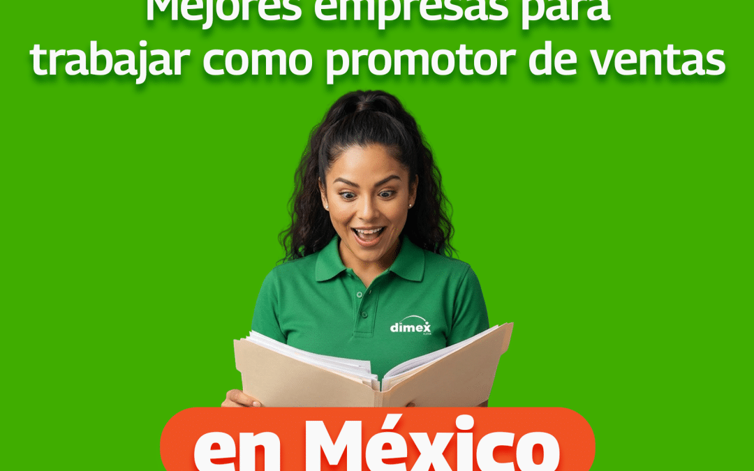 Mejores empresas para trabajar como promotor de ventas en México