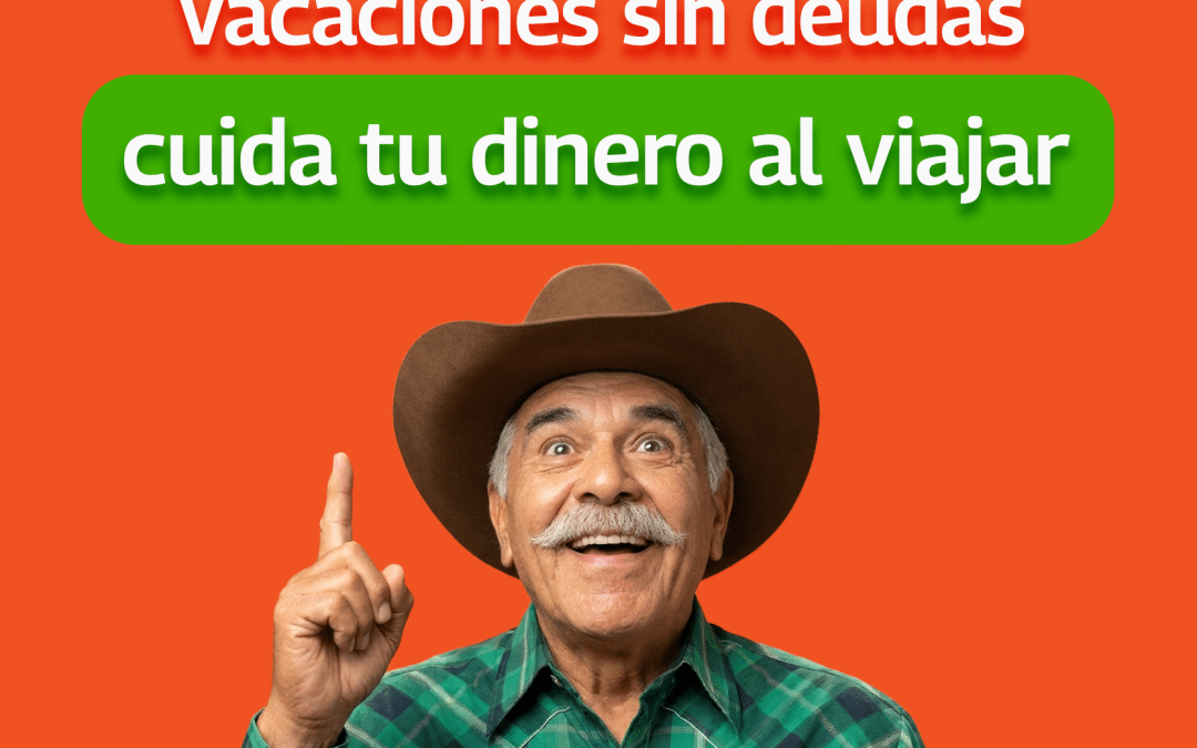 Vacaciones sin deudas: cuida tu dinero al viajar